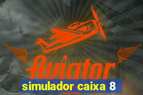 simulador caixa 8